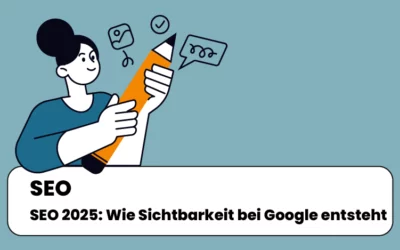SEO 2025 – Wie Sichtbarkeit bei Google wirklich entsteht